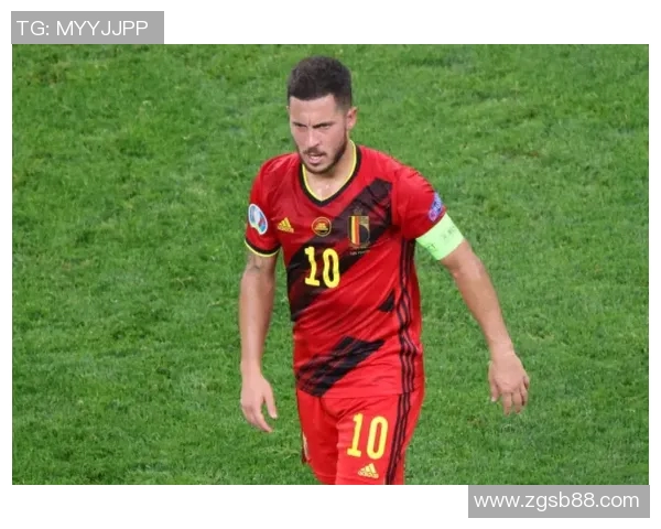 阿扎尔因伤退出国家队备战欧洲杯:挫折中的坚韧与希望 阿扎尔因伤退出国家队备战欧洲杯:挫折中的坚韧与希望